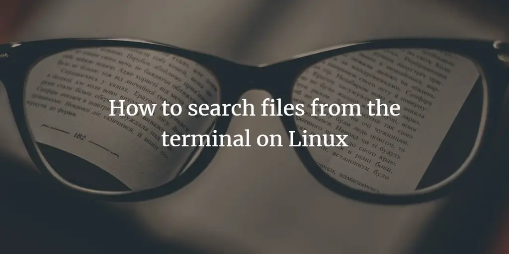 How to search files from the Terminal on Linux