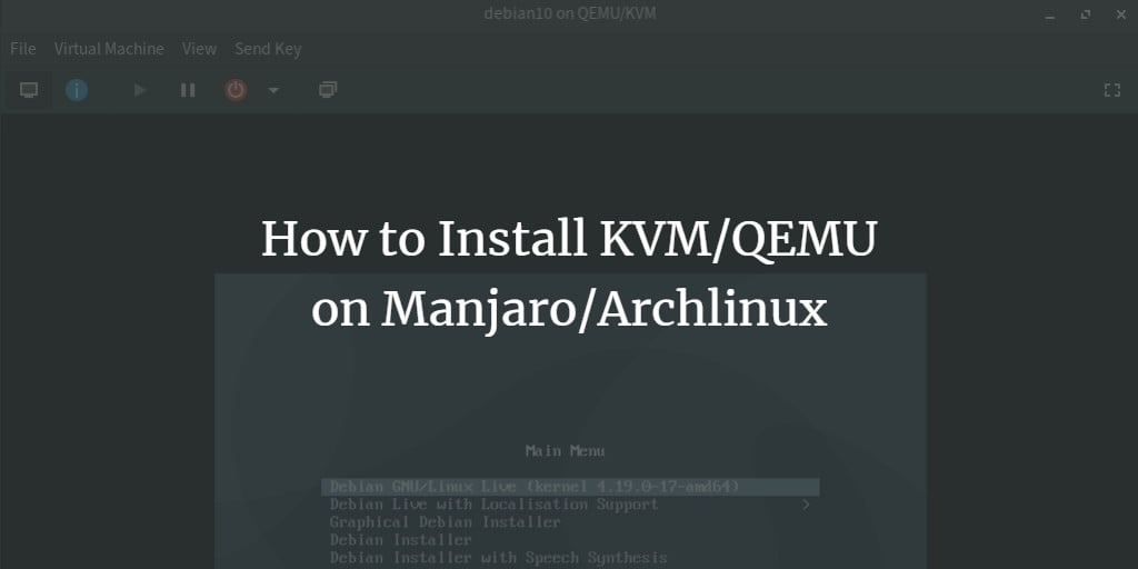 How to Install KVM/QEMU on Manjaro/Archlinux
