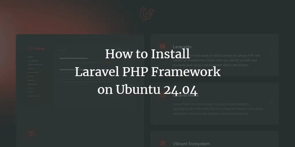 How to Install Laravel PHP Framework on Ubuntu 24.04