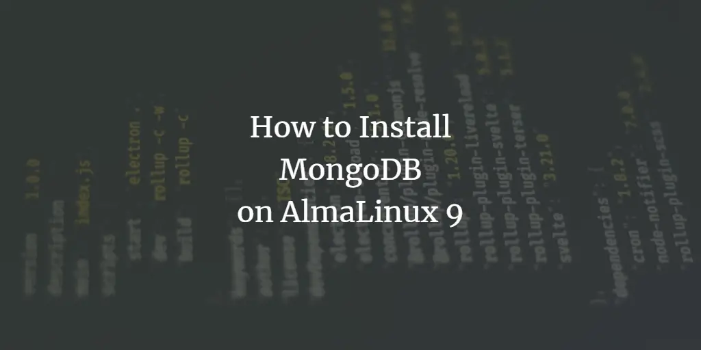 How to Install MongoDB on AlmaLinux 9