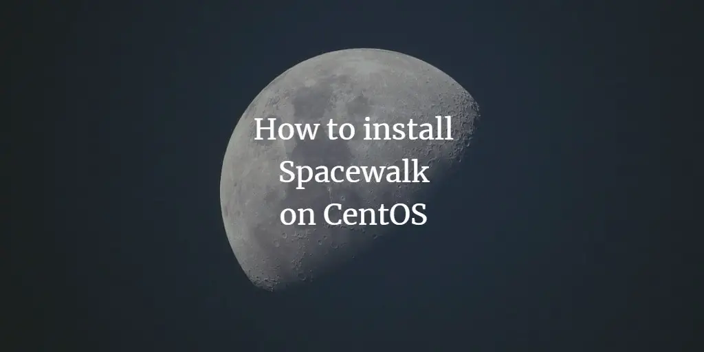 How to install Spacewalk on CentOS