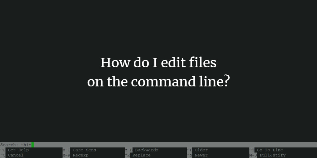 How do I edit files on the command line?