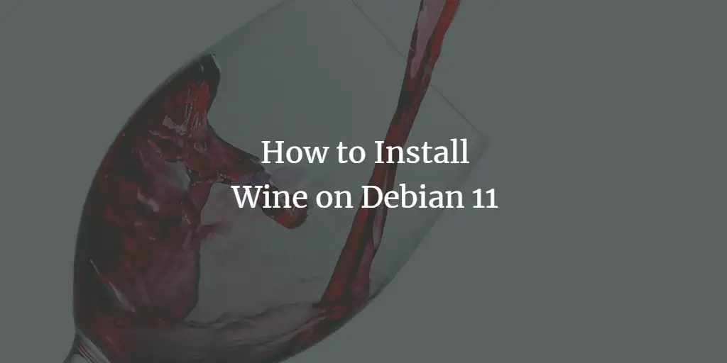 How to Install Wine on Debian 11