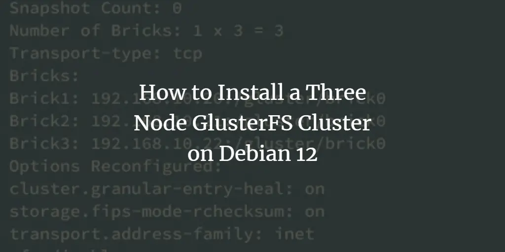 How to Install a Three Node GlusterFS Cluster on Debian 12