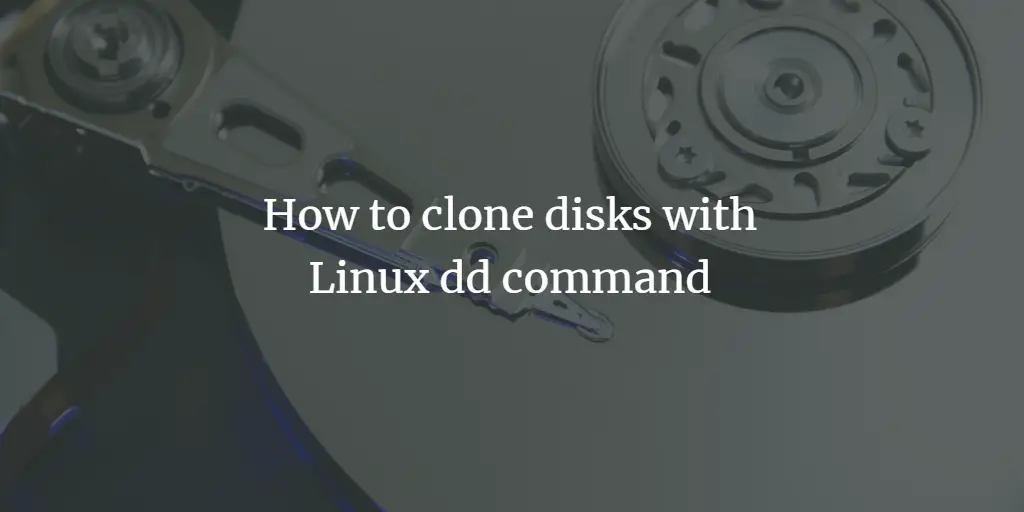 How to clone disks with Linux dd command