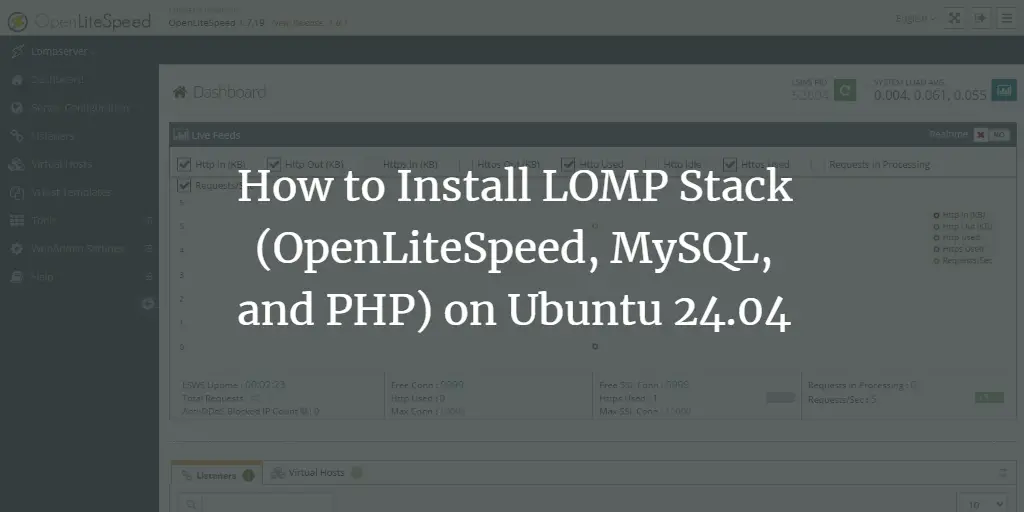 How to Install LOMP Stack (OpenLiteSpeed, MySQL, and PHP) on Ubuntu 24.04