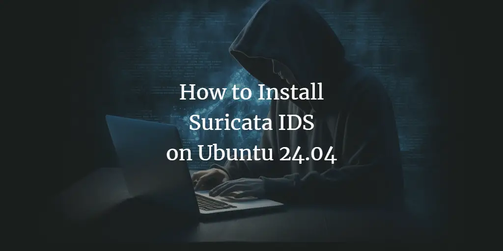 How to Install Suricata IDS on Ubuntu 24.04 Server