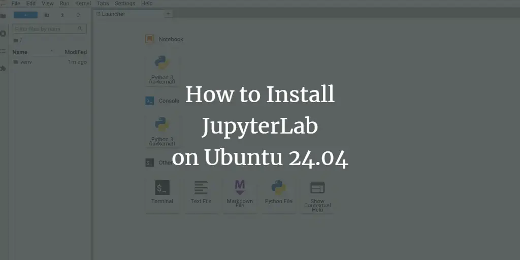 How to Install JupyterLab on Ubuntu 24.04
