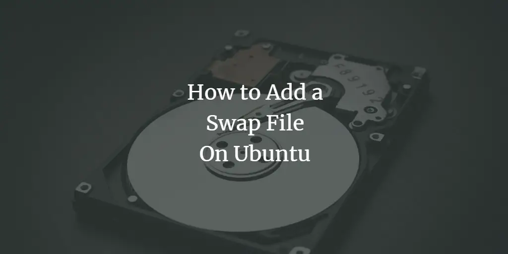How to Add a Swap File On Ubuntu